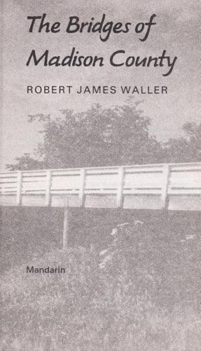 Robert James Waller - The Bridges of Madison County