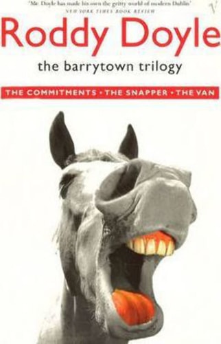 RODDY DOYLE - 'THE BARRYTOWN TRILOGY: ''THE COMMITMENTS'', ''THE SNAPPER'' AND ''THE VAN'''