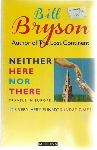 Bill Bryson - Neither Here Nor There Travels in Europe