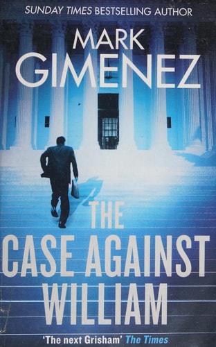 Mark Gimenez - The Case Against William