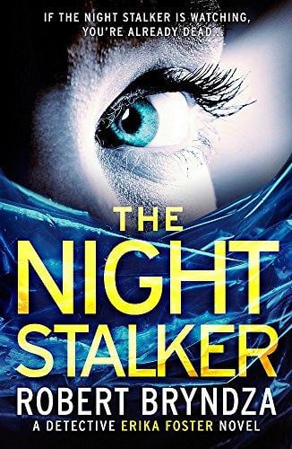 Robert Bryndza - The Night Stalker A Chilling Serial Killer Thriller