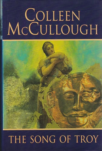 Colleen Mccullough - The Song of Troy