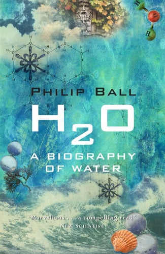Philip Ball - H2O A Biography of Water
