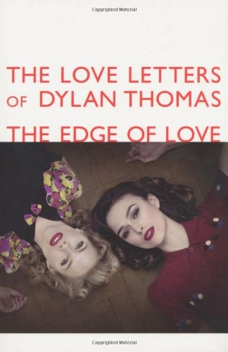 Dylan Thomas - The Edge of Love The Love Letters of Dylan Thomas