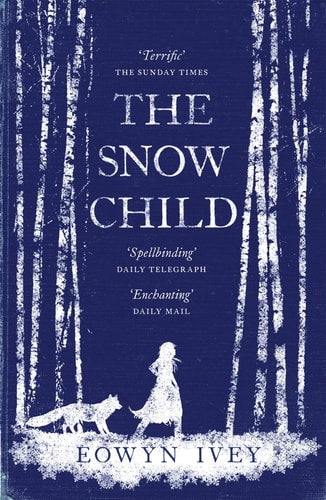 Eowyn Ivey - The Snow Child