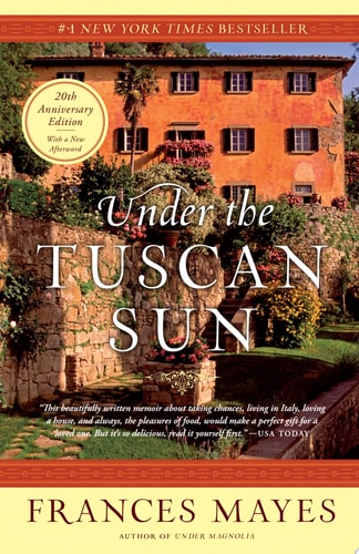 Frances Mayes - Under the Tuscan Sun 20th-Anniversary Edition