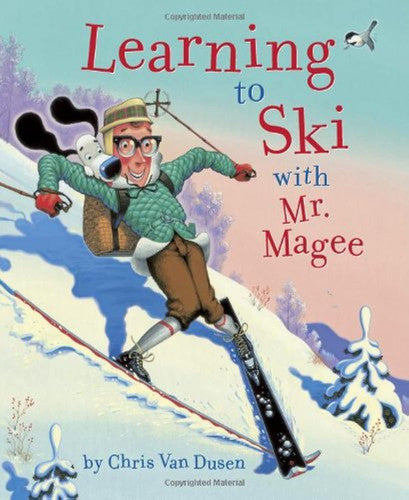 Chris Van Dusen - Learning to Ski with Mr. Magee (Read Aloud Books, Series Books for Kids, Books for Early Readers)