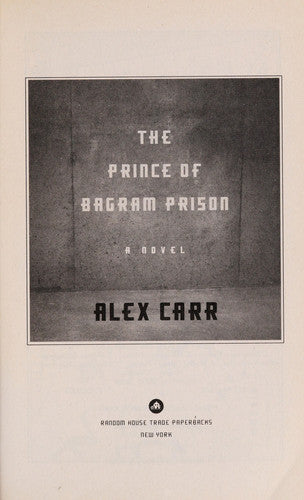 Alex Carr - The Prince of Bagram Prison A Novel