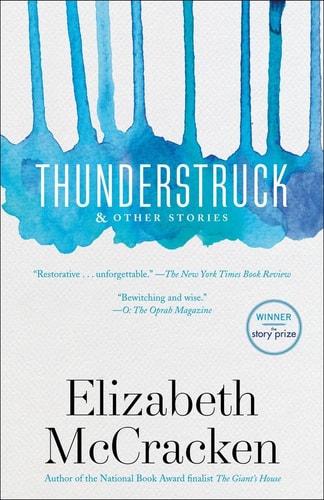 Elizabeth Mccracken - Thunderstruck & Other Stories