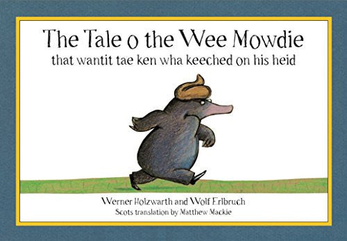 Werner Holzwarth - The tale of the wee mowdie that wantit tae ken wha keeched on his heid