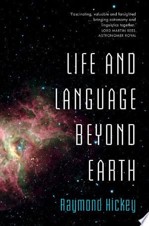 Raymond Hickey - Life and Language Beyond Earth