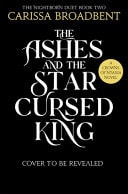 Carissa Broadbent - The Ashes and the Star-Cursed King