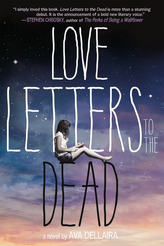 Ava Dellaira - Love Letters to the Dead A Novel