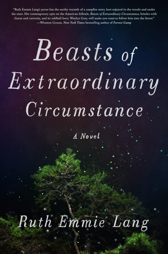 Ruth Emmie Lang - Beasts of Extraordinary Circumstance: A Novel