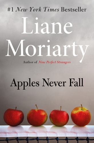 Liane Moriarty - Apples Never Fall
