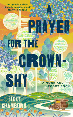 Becky Chambers - A Prayer for the Crown-Shy A Monk and Robot Book