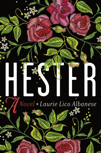 Laurie Lico Albanese - Hester A Novel
