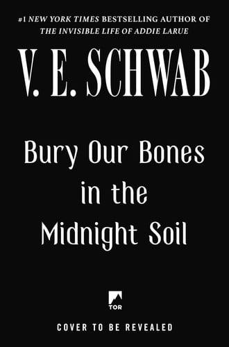 V. E. Schwab - Bury Our Bones in the Midnight Soil