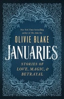 Olivie Blake - Januaries Stories of Love, Magic & Betrayal
