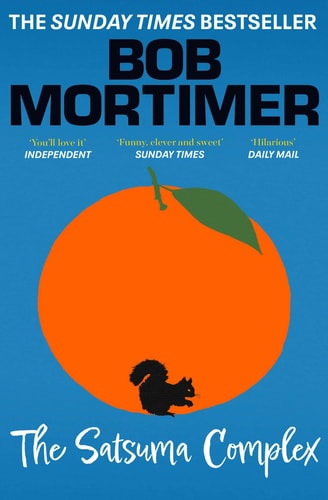 Bob Mortimer - The Satsuma Complex