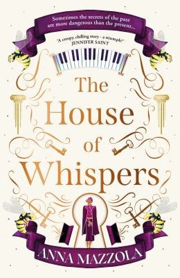 Anna Mazzola - The House of Whispers The Thrilling New Novel from the Bestselling Author of the Clockwork Girl!