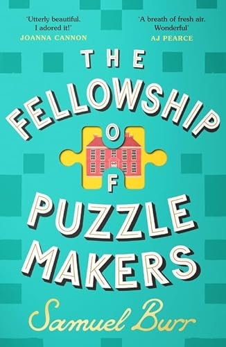 Samuel Burr - The Fellowship of Puzzlemakers The Instant Sunday Times Bestseller That Everyone's Talking About!
