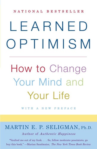 Martin E.P. Seligman - Learned Optimism How to Change Your Mind and Your Life