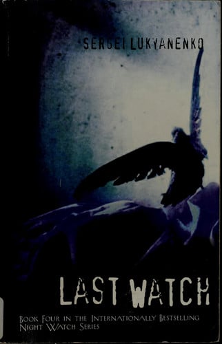 Sergei Lukyanenko - Last Watch