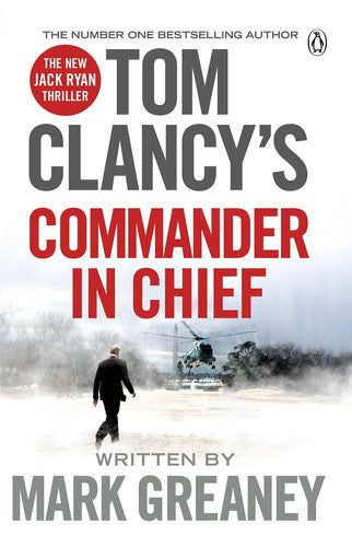 Mark Greaney, Tom Clancy - Tom Clancy's Commander in Chief