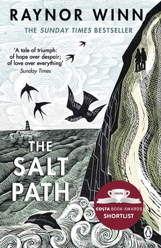 Raynor Winn - The Salt Path The uplifting true story. A Sunday Times Bestseller. Now long listed for The Wai nwright Prize
