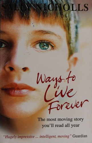 Sally Nicholls - Ways to Live Forever