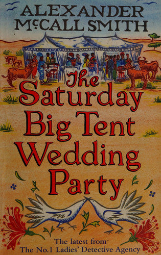 Alexander Mccall Smith - The Saturday Big Tent Wedding Party