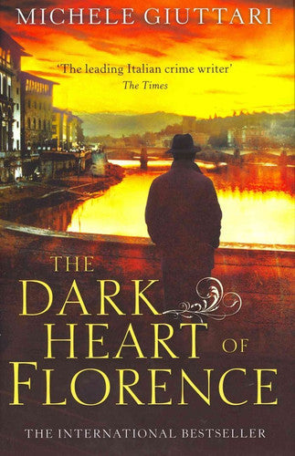 Michele Giuttari - The Dark Heart of Florence