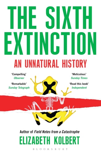 Elizabeth Kolbert - The Sixth Extinction An Unnatural History