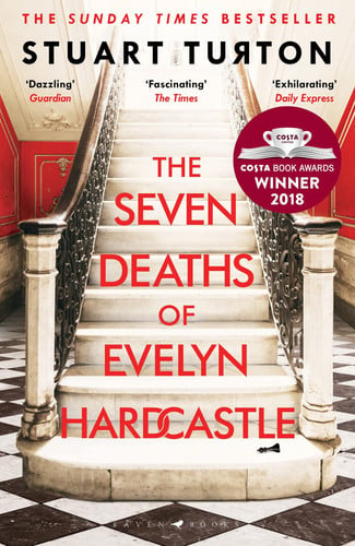 Turton  Stuart - The Seven Deaths of Evelyn Hardcastle (Costa First Novel Award Winner 2018)
