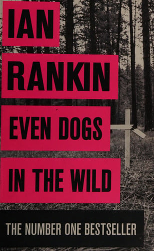 Ian Rankin - Even Dogs in the Wild