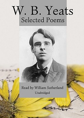 William Butler Yeats - W.B. Yeats: Selected Poems