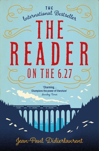 Jean-Paul Didierlaurent - The Reader on the 6.27