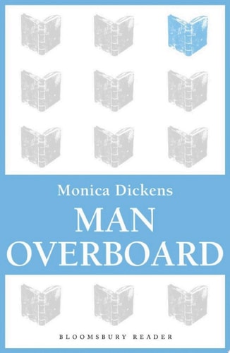 Monica Dickens - Man Overboard