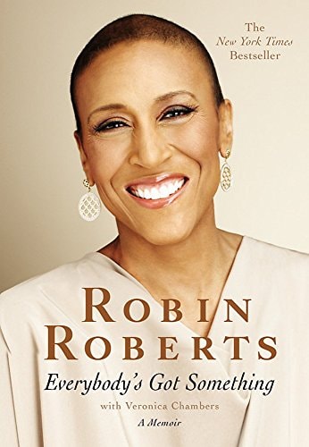 Robin Roberts, Veronica Chambers - Everybody's Got Something