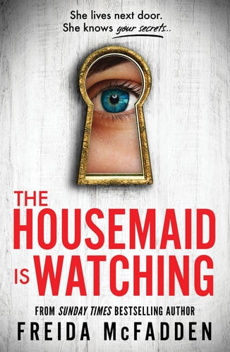Freida McFadden - The Housemaid Is Watching