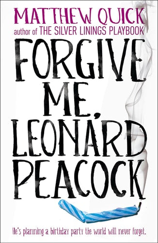 Matthew Quick - Forgive Me, Leonard Peacock
