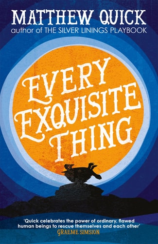 Matthew Quick - Every Exquisite Thing