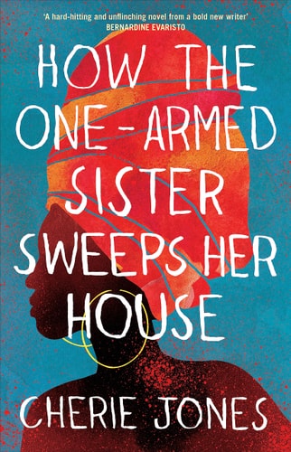 Cherie Jones - How the One-Armed Sister Sweeps Her House
