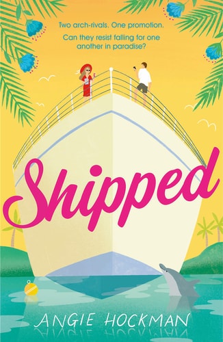 Angie Hockman - Shipped If You're Looking for a Witty, Escapist, Enemies-To-lovers Rom-com, Filled with 'sun, Sea and Sexual Tension', This Is the Book for You!