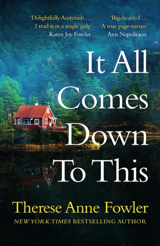 Therese Anne Fowler - It All Comes Down to This