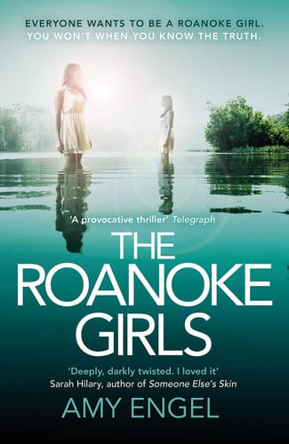 Amy Engel - The Roanoke Girls The Addictive Richard and Judy Thriller 2017