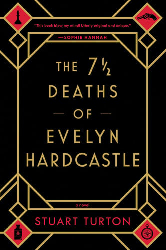 Stuart Turton - The 7 1/2 Deaths of Evelyn Hardcastle
