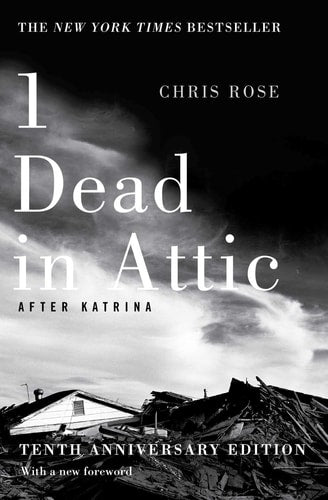 Chris Rose - 1 Dead in Attic After Katrina