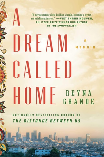 Reyna Grande - A Dream Called Home A Memoir